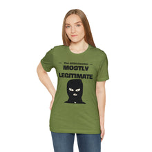 Load image into Gallery viewer, Mostly Legitimate - Unisex Jersey Short Sleeve Tee