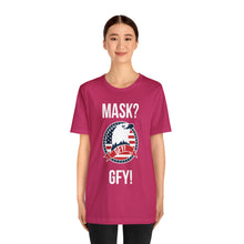 Load image into Gallery viewer, Mask GFY - Unisex Jersey Short Sleeve Tee