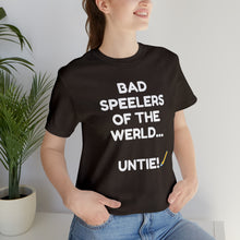 Load image into Gallery viewer, Bad Speelers UNTIE - Unisex Jersey Short Sleeve Tee