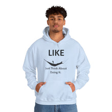 Load image into Gallery viewer, Like - Just think about doing it. - Unisex Heavy Blend™ Hooded Sweatshirt