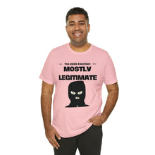 Load image into Gallery viewer, Mostly Legitimate - Unisex Jersey Short Sleeve Tee