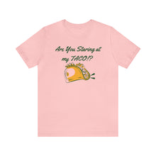 Load image into Gallery viewer, Staring At My Taco - Unisex Jersey Short Sleeve Tee