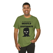 Load image into Gallery viewer, Mostly Legitimate - Unisex Jersey Short Sleeve Tee