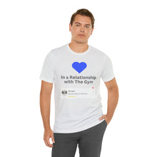 Load image into Gallery viewer, Gym Relationship - Unisex Jersey Short Sleeve Tee