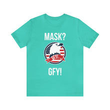 Load image into Gallery viewer, Mask GFY - Unisex Jersey Short Sleeve Tee