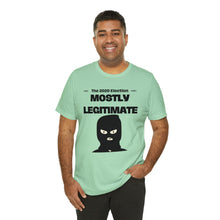 Load image into Gallery viewer, Mostly Legitimate - Unisex Jersey Short Sleeve Tee