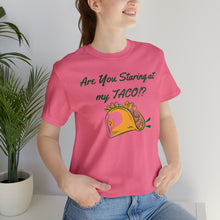 Load image into Gallery viewer, Staring At My Taco - Unisex Jersey Short Sleeve Tee