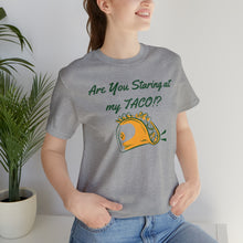 Load image into Gallery viewer, Staring At My Taco - Unisex Jersey Short Sleeve Tee