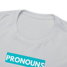 Load image into Gallery viewer, Pronouns - Unisex Heavy Cotton Tee