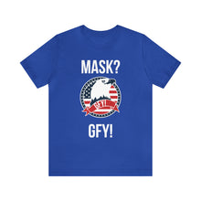 Load image into Gallery viewer, Mask GFY - Unisex Jersey Short Sleeve Tee