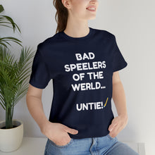 Load image into Gallery viewer, Bad Speelers UNTIE - Unisex Jersey Short Sleeve Tee
