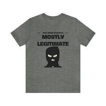 Load image into Gallery viewer, Mostly Legitimate - Unisex Jersey Short Sleeve Tee