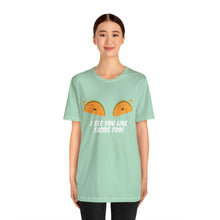Load image into Gallery viewer, I See You Like Tacos - Unisex Jersey Short Sleeve Tee