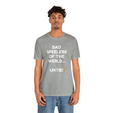 Load image into Gallery viewer, Bad Speelers UNTIE - Unisex Jersey Short Sleeve Tee