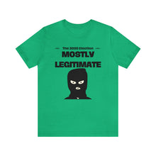 Load image into Gallery viewer, Mostly Legitimate - Unisex Jersey Short Sleeve Tee