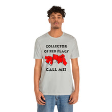 Load image into Gallery viewer, Red Flag - Unisex Jersey Short Sleeve Tee