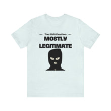 Load image into Gallery viewer, Mostly Legitimate - Unisex Jersey Short Sleeve Tee