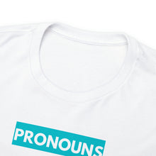 Load image into Gallery viewer, Pronouns - Unisex Heavy Cotton Tee