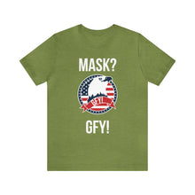 Load image into Gallery viewer, Mask GFY - Unisex Jersey Short Sleeve Tee