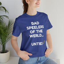 Load image into Gallery viewer, Bad Speelers UNTIE - Unisex Jersey Short Sleeve Tee