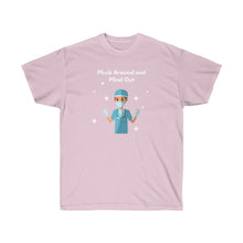 Load image into Gallery viewer, Pfuck Around Unisex Ultra Cotton Tee