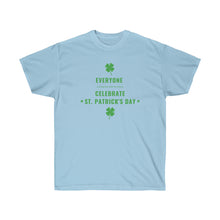 Load image into Gallery viewer, Everyone is Irish - Unisex Ultra Cotton Tee