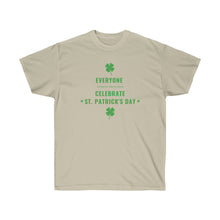 Load image into Gallery viewer, Everyone is Irish - Unisex Ultra Cotton Tee