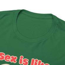 Load image into Gallery viewer, Sex is like pizza - Unisex Heavy Cotton Tee