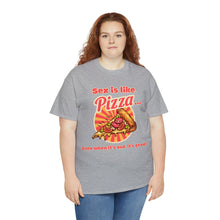 Load image into Gallery viewer, Sex is like pizza - Unisex Heavy Cotton Tee