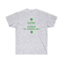 Load image into Gallery viewer, Everyone is Irish - Unisex Ultra Cotton Tee
