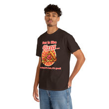 Load image into Gallery viewer, Sex is like pizza - Unisex Heavy Cotton Tee