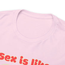 Load image into Gallery viewer, Sex is like pizza - Unisex Heavy Cotton Tee