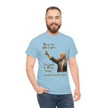 Load image into Gallery viewer, They are after you - Unisex Heavy Cotton Tee