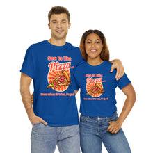 Load image into Gallery viewer, Sex is like pizza - Unisex Heavy Cotton Tee