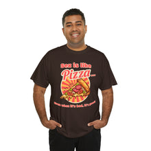 Load image into Gallery viewer, Sex is like pizza - Unisex Heavy Cotton Tee