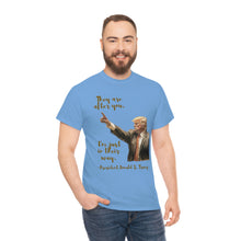 Load image into Gallery viewer, They are after you - Unisex Heavy Cotton Tee