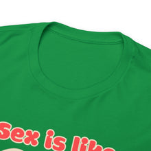 Load image into Gallery viewer, Sex is like pizza - Unisex Heavy Cotton Tee