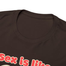 Load image into Gallery viewer, Sex is like pizza - Unisex Heavy Cotton Tee