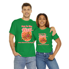 Load image into Gallery viewer, Sex is like pizza - Unisex Heavy Cotton Tee
