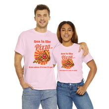 Load image into Gallery viewer, Sex is like pizza - Unisex Heavy Cotton Tee