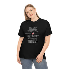 Load image into Gallery viewer, Eat Meat and Lift Unisex Heavy Cotton Tee