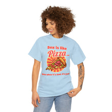 Load image into Gallery viewer, Sex is like pizza - Unisex Heavy Cotton Tee