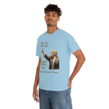 Load image into Gallery viewer, They are after you - Unisex Heavy Cotton Tee
