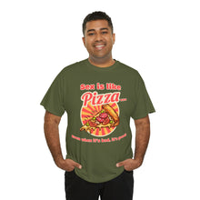 Load image into Gallery viewer, Sex is like pizza - Unisex Heavy Cotton Tee