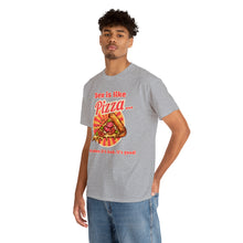 Load image into Gallery viewer, Sex is like pizza - Unisex Heavy Cotton Tee