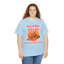 Load image into Gallery viewer, Sex is like pizza - Unisex Heavy Cotton Tee