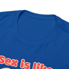 Load image into Gallery viewer, Sex is like pizza - Unisex Heavy Cotton Tee