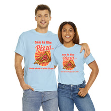 Load image into Gallery viewer, Sex is like pizza - Unisex Heavy Cotton Tee