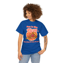 Load image into Gallery viewer, Sex is like pizza - Unisex Heavy Cotton Tee