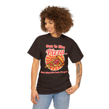 Load image into Gallery viewer, Sex is like pizza - Unisex Heavy Cotton Tee